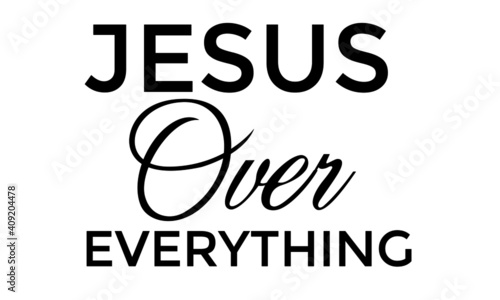 Jesus over everything, Christian Calligraphy design, Typography for print or use as poster, card, flyer or T Shirt