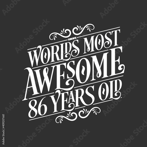 86 years birthday typography design  World s most awesome 86 years old