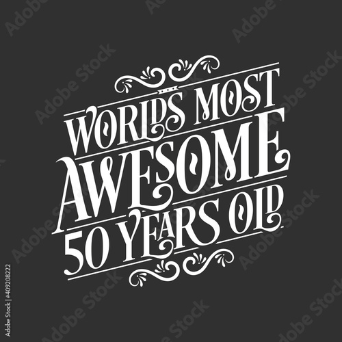 50 years birthday typography design, World's most awesome 50 years old