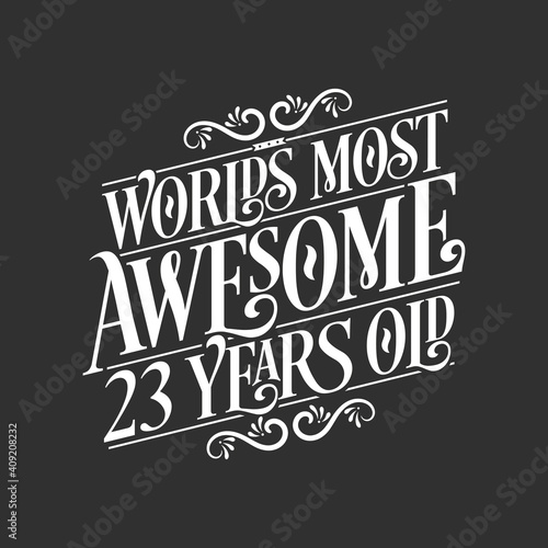 23 years birthday typography design, World's most awesome 23 years old