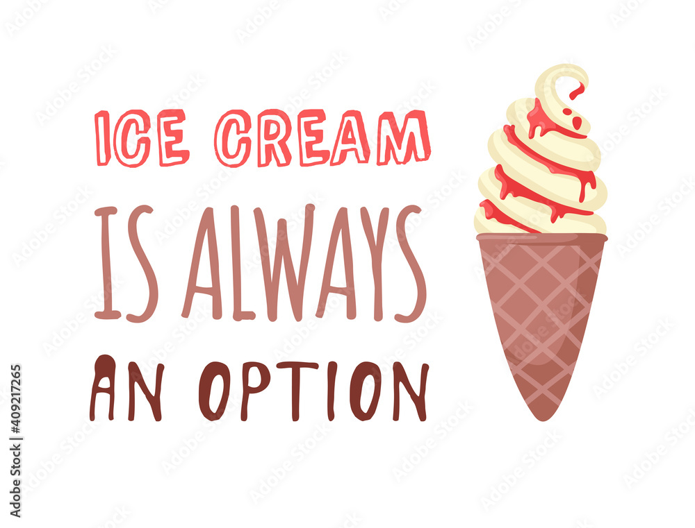 Hand Drawn Ice Cream Vector Artistic Drawing and Quote. Summer Illustration Sweet Fast Food Emoticon. Funny Emoji and Text