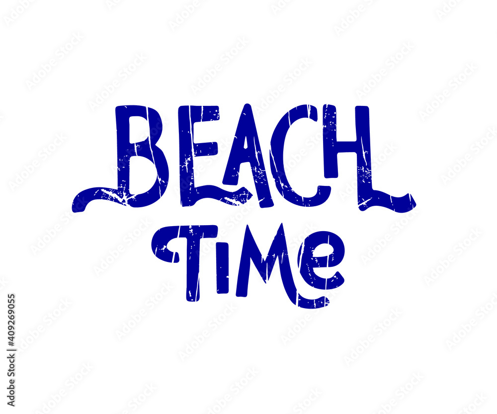 Hand drawn lettering card. The inscription: Beach time. Perfect design for greeting cards, posters, T-shirts, banners, print invitations. Hand drawn lettering card. The inscription: Beach time. Perfect design for greeting cards, posters, T-shirts, banners, print invitations.