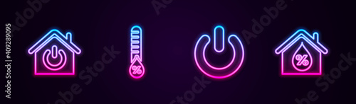 Set line Smart home, Humidity, Power button and House humidity. Glowing neon icon. Vector.