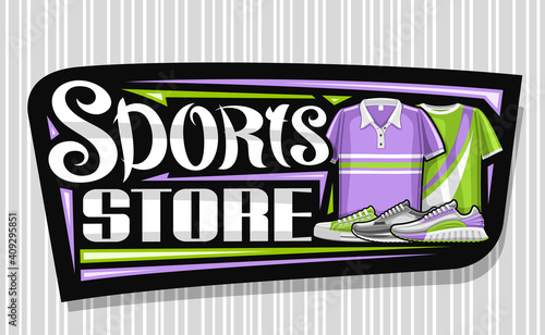 Vector logo for Sports Store, black decorative sign board for sporting goods shop with illustration of trendy shoes and clothes for activity lifestyle, flyer with unique type for words sports store.