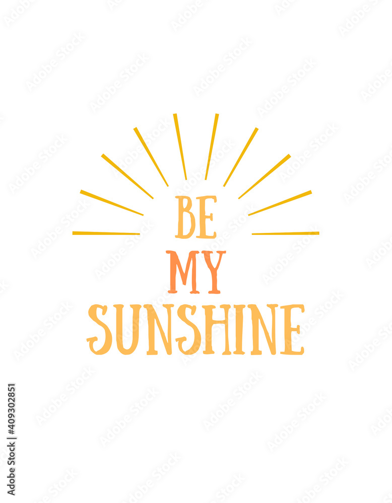 Fototapeta premium Be My Sunshine