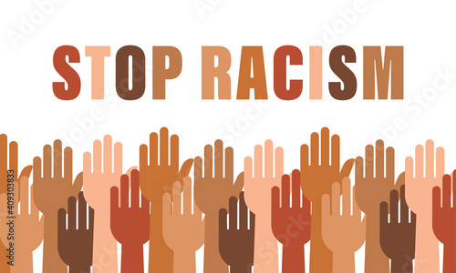 Stop racism. People of different nationalities raise up hands. Black lives matter.  Racial equality vector poster. Vector illustration.