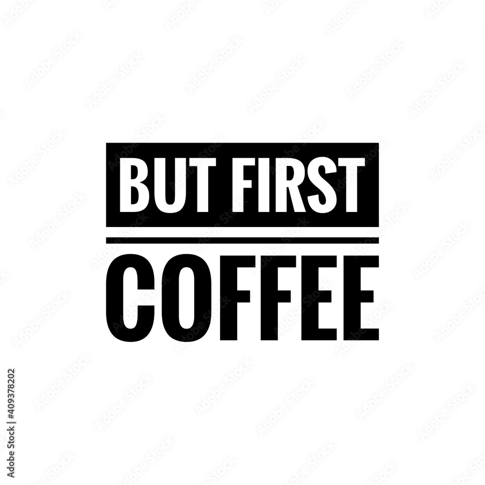 ''But first coffee'' Lettering