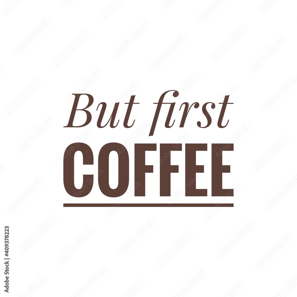 ''But first coffee'' Lettering