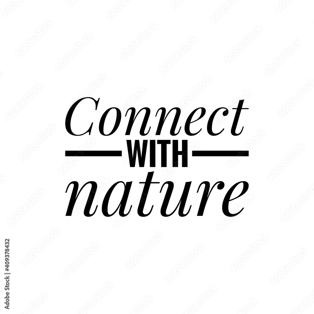 ''Connect with nature'' Lettering ''Connect with nature'' Lettering
