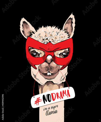 Funny poster. Portrait of Llama in a red hero mask. #No drama. I'm a super llama - lettering quote. Humor card, t-shirt composition, hand drawn style print. Vector illustration.