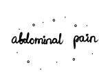 Abdominal pain phrase handwritten. Lettering calligraphy text. Isolated word black modern