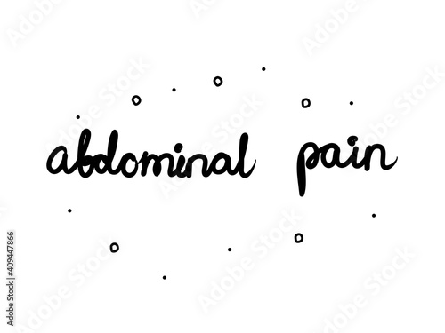 Abdominal pain phrase handwritten. Lettering calligraphy text. Isolated word black modern