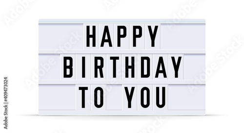 HAPPY BIRTHDAY TO YOU. Text displayed on a vintage letter board light box. Vector illustration.