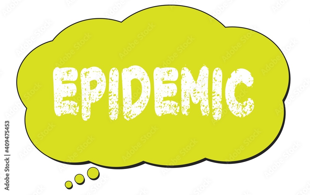 EPIDEMIC text written on a light green thought bubble. EPIDEMIC text written on a light green thought bubble.
