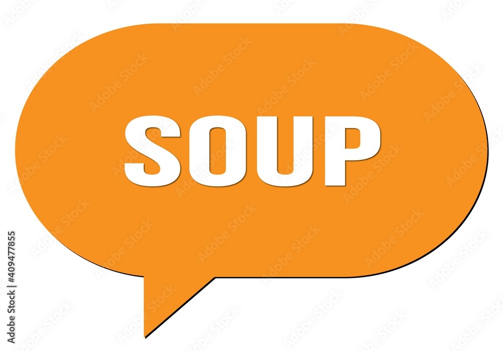 SOUP text written in an orange speech bubble SOUP text written in an orange speech bubble