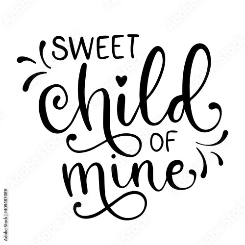 Sweet Child of Mine - hand lettered SVG