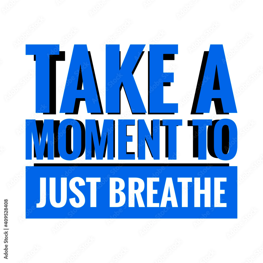 ''Take a moment to just breathe'' Lettering ''Take a moment to just breathe'' Lettering