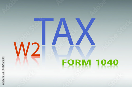 Vector illustration of tax filing concept showing texts of tax, w2 and 1040 form