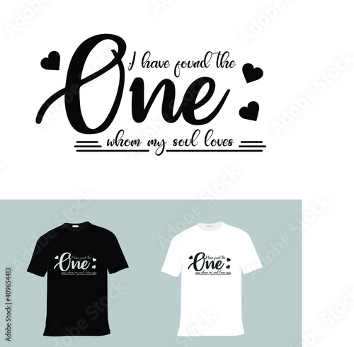 I have found the one whom my soul loves. Lettering quotes. Modern lettering art for poster, greeting card, t-shirt.  Design template vector