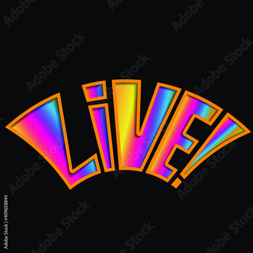 Live !. Word with unique letters with a gradient and an arch-shaped overhanging outline. isolated vector lettering for printing on stickers, posters, t-shirts lettering