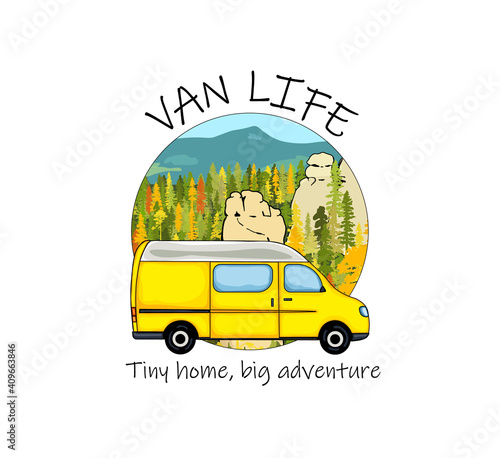 Van life sticker. Sandstone rock formation, forest and the mountains in the background. Colorful Illustration. Home is where we park it text. 