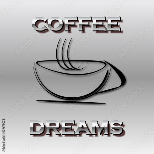 Coffee Dreams illustration and vector with silver color, gradient gray background and bold chrome text. Text can be customized to suit product.