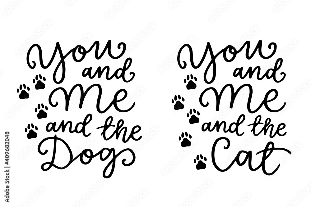 Cat and dog phrase black and white poster. Inspirational quotes about cat, dog and domestical pets. Hand written phrases for poster, typography design for t-shirt