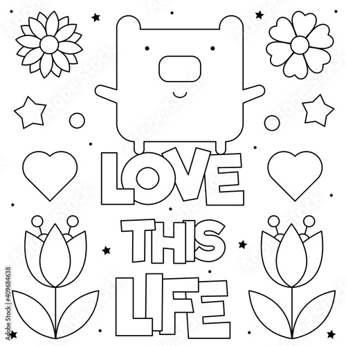 Love this life. Coloring page. Vector illustration of a bear and flowers.