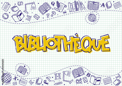 Doodle style library screen saver for France. The french name Library and school objects on a checkered notebook background. Vector illustration for poster, banner or app design. Translation: Library