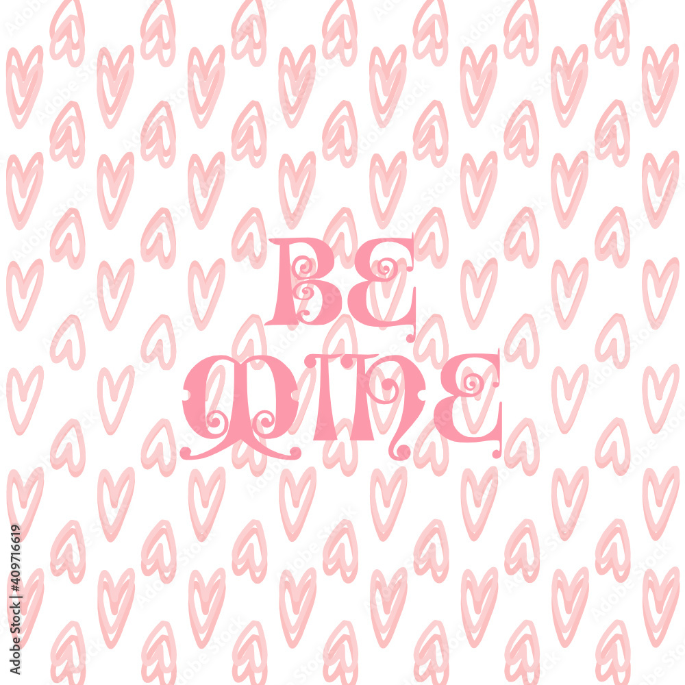 Valentin card in pink tones with hearts and the word be mine. Valentin card in pink tones with hearts and the word be mine.