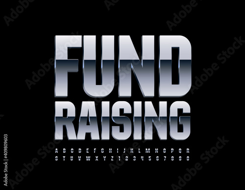 Vector sign Fundraising for Business and Finance. Metal Elegant Font. Reflective silver Alphabet Letters and Numbers set