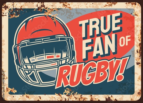 Rugby sport fan rusty metal vector plate. Protective equipment, gridiron or North American football helmet and vintage typography. Rugby team or league fan club retro banner, poster photo