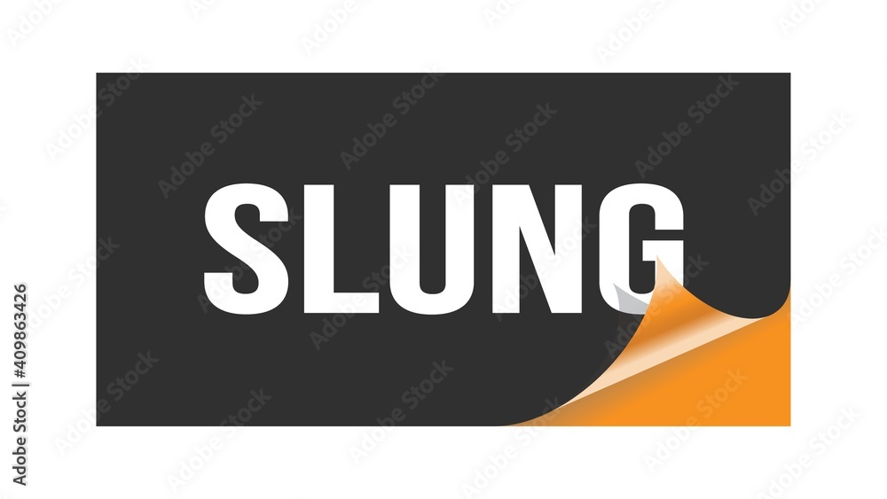 SLUNG text written on black orange sticker. SLUNG text written on black orange sticker.