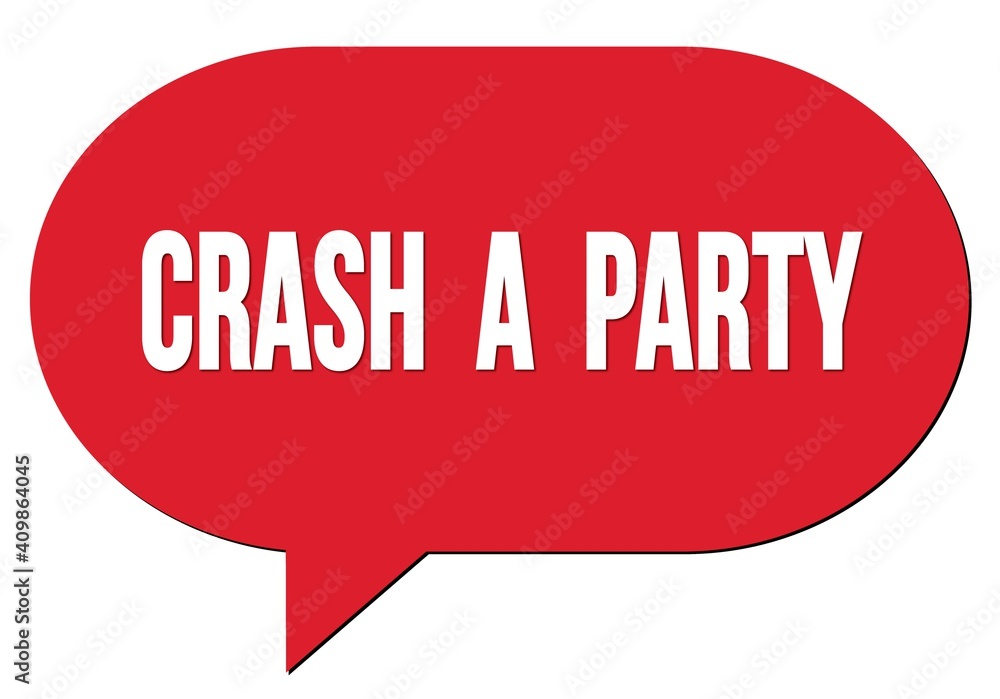 CRASH A PARTY text written in a red speech bubble CRASH A PARTY text written in a red speech bubble