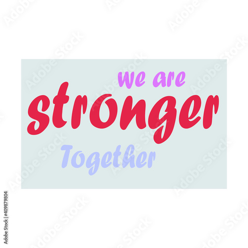 we are stronger together background letters