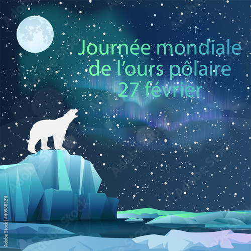 Carte ou bandeau sur la journée mondiale de l’ours polaire le 27 février en vert sur un fond bleu étoilé avec des aurores boréales et un ours blanc sur la banquise