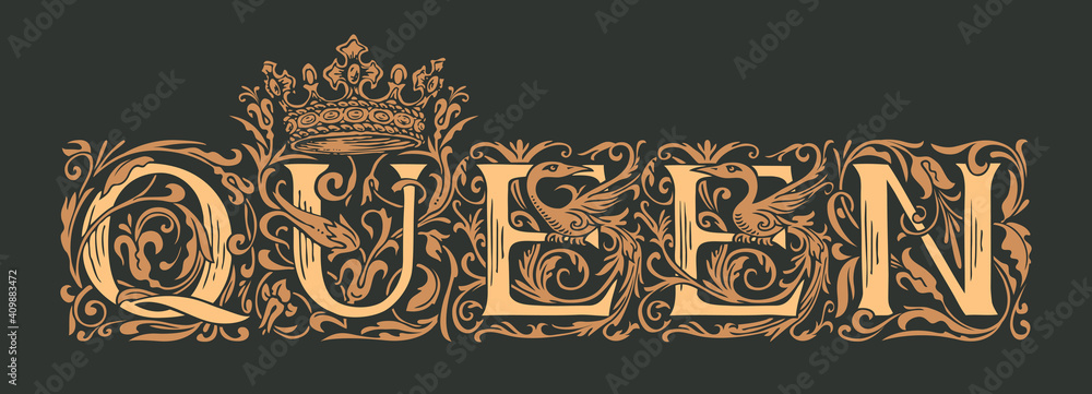 The word Queen. Vintage lettering in ornate hand-drawn initial letters. Queen logo luxury design with crown in black and beige colors. Beautiful inscription for print on clothes, cards, invitations - obrazy, fototapety, plakaty 
