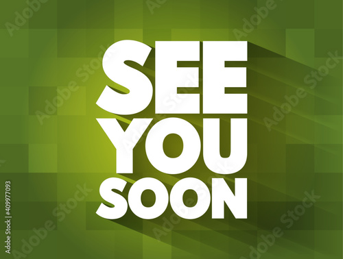 See You Soon text quote, concept background