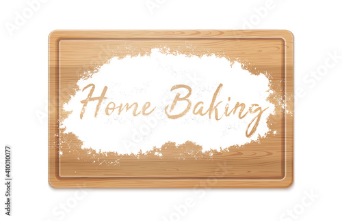Home Baking. Handwritten In Flour On Wooden Board Lettering. For Flyers, Cards And Web Ad. Vector Photo Realistic Illustration