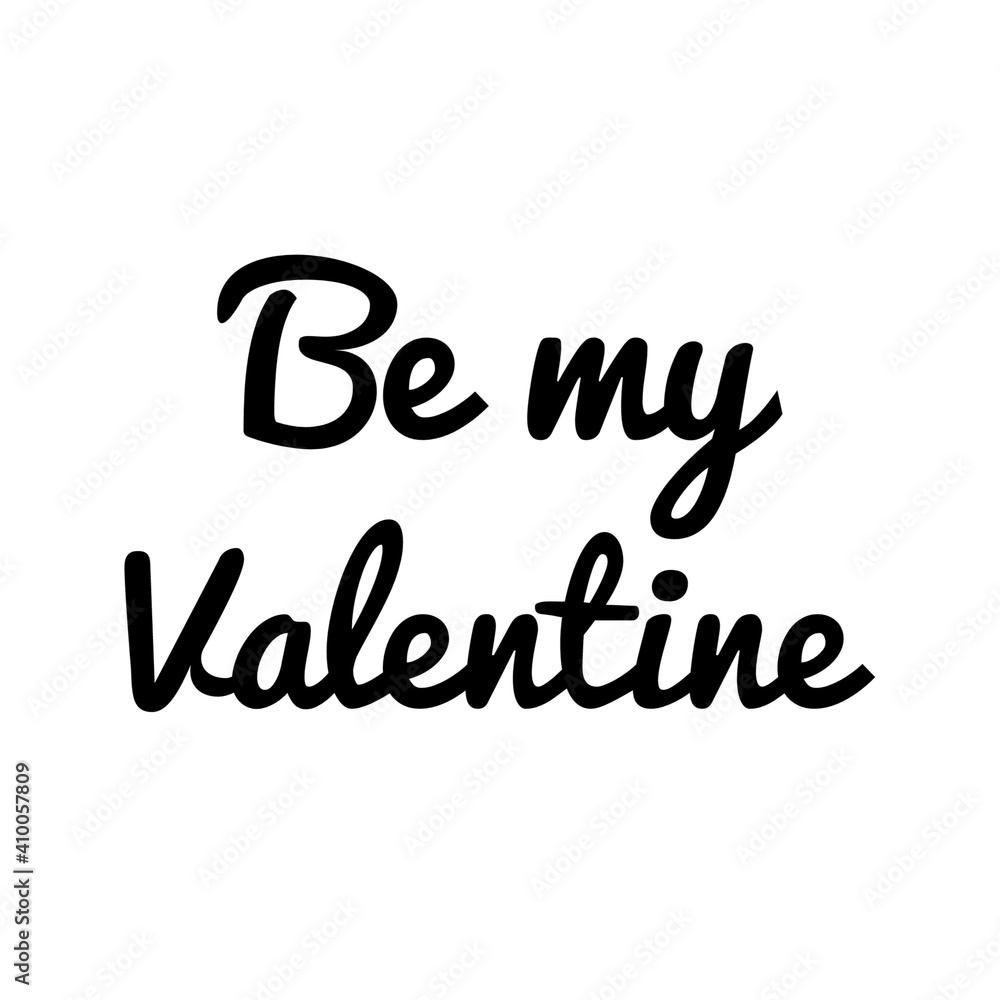 ''Be my valentine'' Lettering