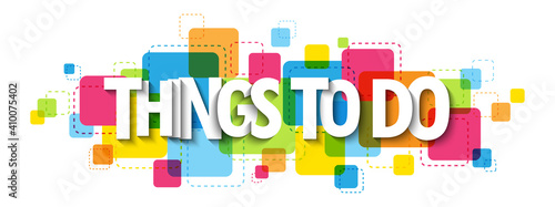 THINGS TO DO white vector typography banner isolated on colorful semi-transparent squares