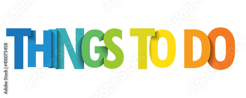 THINGS TO DO colorful vector typography banner isolated on white background