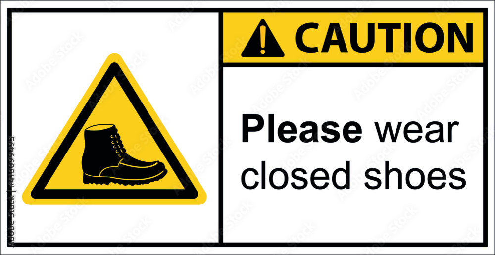 Wear closed top shoes