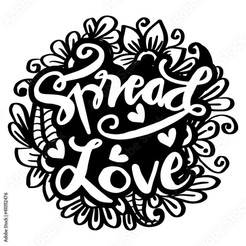 Spread love. Hand lettering.  Motivational quote.