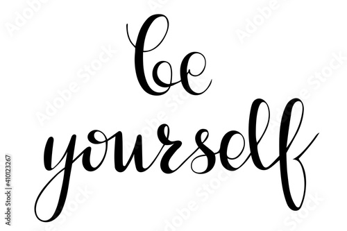 Be yourself hand lettering vector illustration. Motivational inscription in black on white background. Isolated object of calligraphy handwriting
