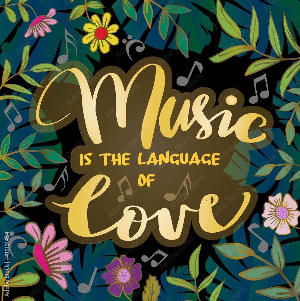 Music is the language of love hand lettering. Motivational quote.