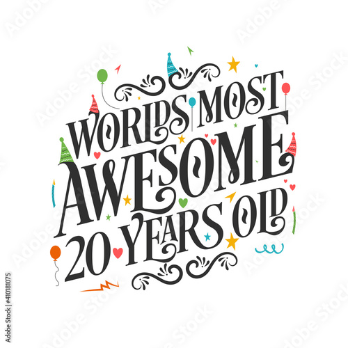 World's most awesome 20 years old - 20 Birthday celebration with beautiful calligraphic lettering design.