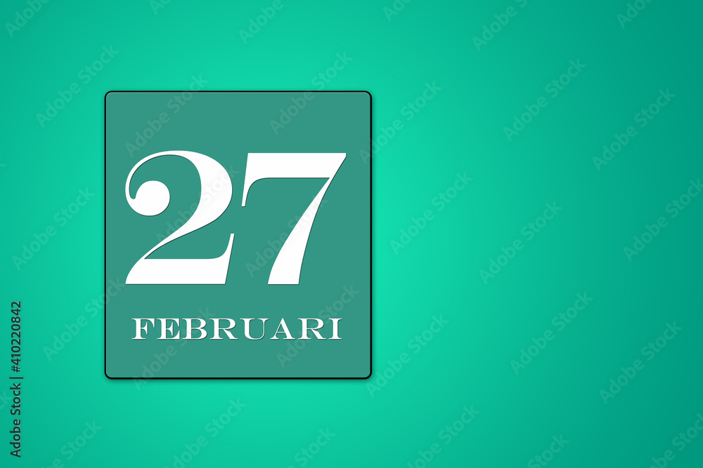 calendar date 27 February in turquoise frame, the twenty-sixth day of the month calendar date 27 February in turquoise frame, the twenty-sixth day of the month