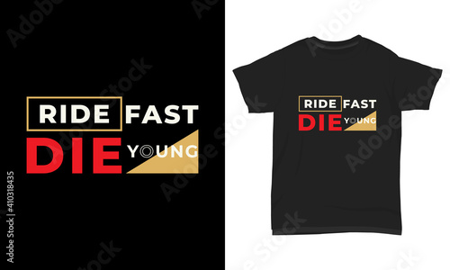 " Ride fast die young " typography t-shirt