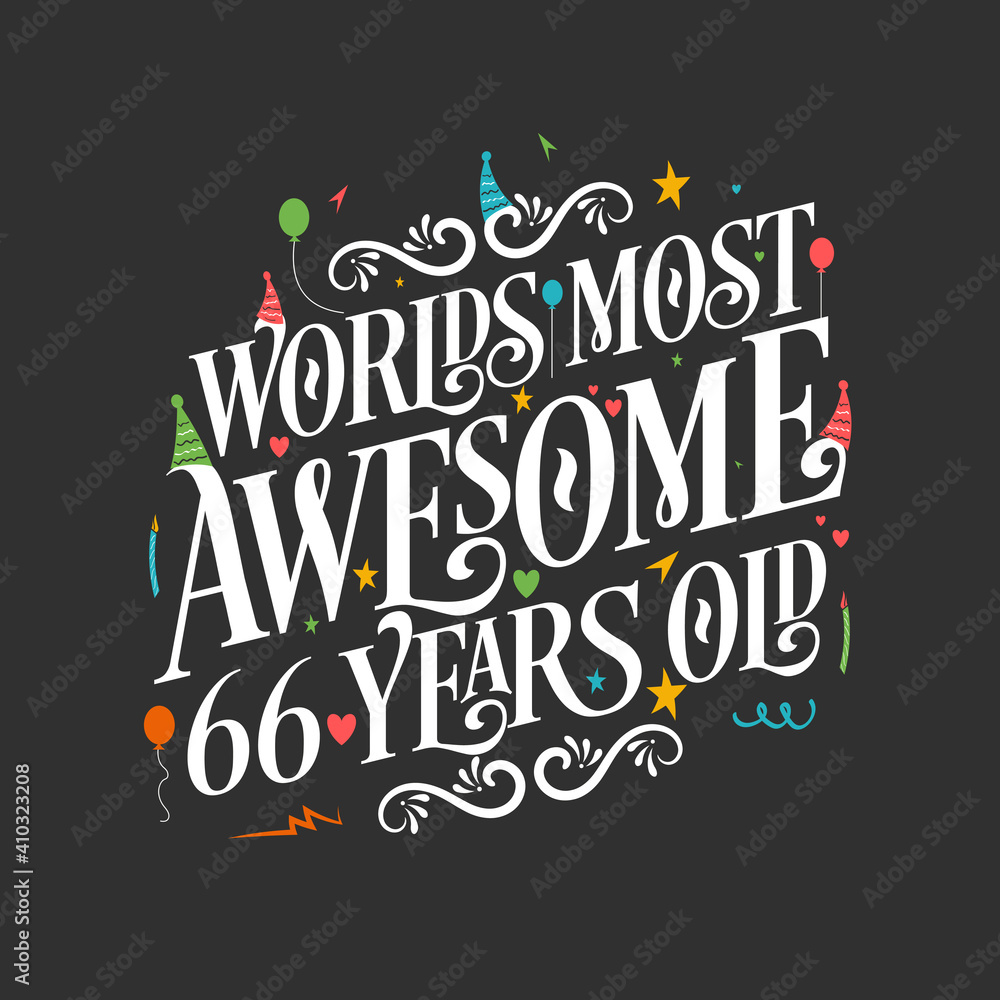 World's most awesome 66 years old, 66 years birthday celebration lettering